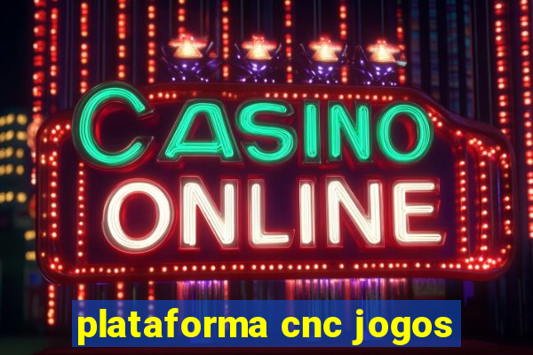 plataforma cnc jogos